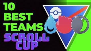 10 BEST TEAMS FOR SCROLL CUP | POKEMON GO BATTLE LEAGUE