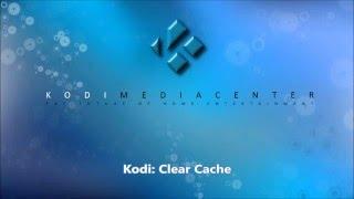 Kodi: How to Clear your Cache