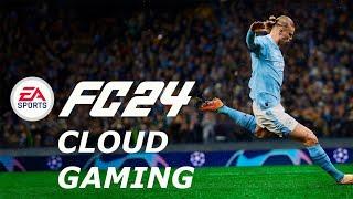 EA SPORTS FC 24 + Cloud Gaming = A Match Made in Heaven! [REVIEW]