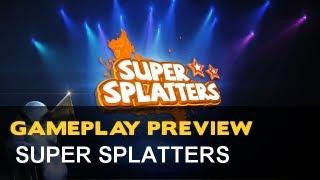 Super Splatters Gameplay Preview