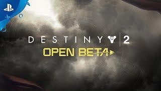 Destiny 2 – Official Open Beta Launch Trailer | PS4