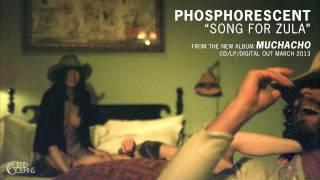 Phosphorescent - "Song for Zula" (Official Audio)