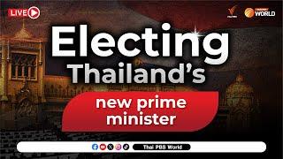 ‘Electing Thailand’s new prime minister’ on Thai PBS World at 10:00 | 16th August 2024