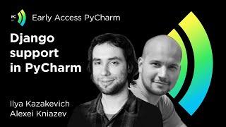 Django Support in PyCharm with Ilya and Alexei