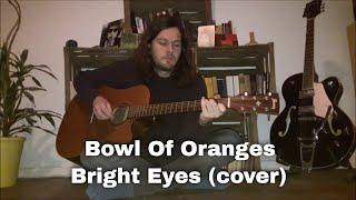 Bowl Of Oranges - Bright Eyes (cover)