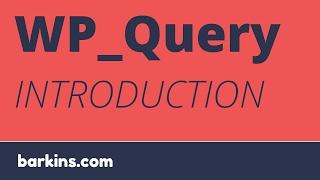 Introduction to WordPress WP_Query Loops