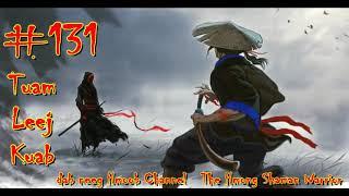 Tuam Leej Kuab The Hmong Shaman Warrior ( Part 131 ) 08/7/2021