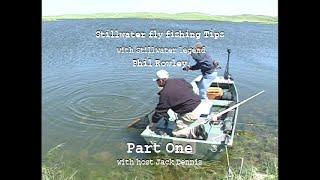 Stillwater flyfishing tips with the world-renowned expert Phil Rowley with host Jack Dennis part one