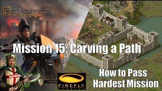 Stronghold Definitive Edition - How to pass Mission 15: Carving a Path [NO COMMENTARY]