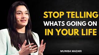 STOP TELLING WHATS GOING ON IN YOUR LIFE - Muniba Mazari  | Best MOTIVATIONAL SPEECH