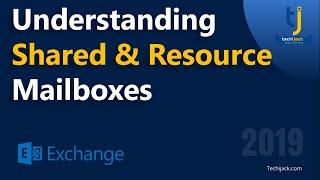 Understanding Shared & Resource Mailbox |  Exchange 2019