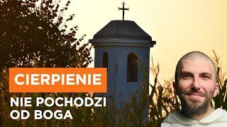 Cierpienie nie pochodzi od Boga | o. Krzysztof Pałys OP