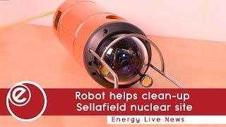 Robot helps clean-up Sellafield nuclear site | Energy Live News