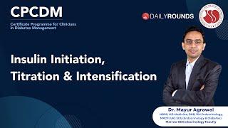 Insulin Initiation, Titration and Intensification | CPCDM | Dr Mayur Agrawal