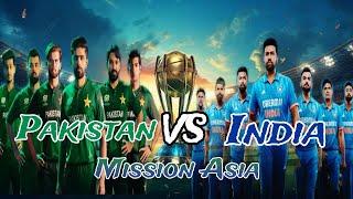 Pakistan VS India Excited Match  || Mission Asia || #pakistancricket #indiancricketteam #cricket