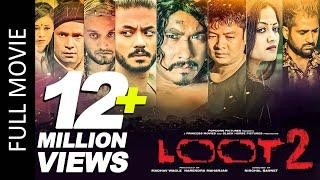 Loot 2 (Full Movie) Saugat Malla, Dayahang Rai, Bipin Karki, Karma, Alisha Rai | Nepali Full Movie