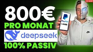 800€ pro Monat PASSIV mit Deepseek  Online Geld verdienen 2025