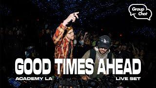 Good Times Ahead LIVE @ Group Chat LA [HOUSE / GUARACHA / TECHNO / WORLD]