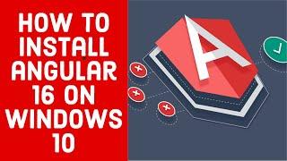 Install Angular 16 - How to Install and Set Up Angular 16 on Windows 10 @RockingSupport