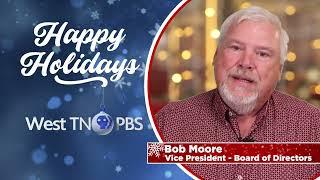 A holiday message from West TN PBS Board of Directors member Bob Moore!