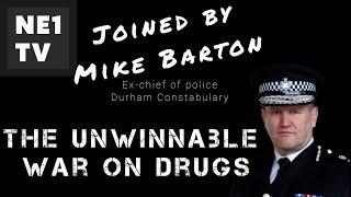 The Unwinnable War On Drugs -  Ex-Chief Of Police Mike Barton