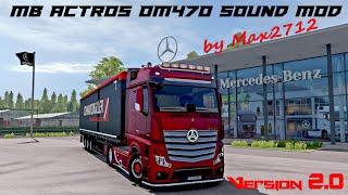 [RELEASE] Mercedes Actros MP4/MP5 OM470 sound mod V2 by Max2712 | ETS2 Mods