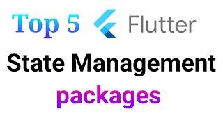 Flutter State Management Solutions | Top 5 State Management Packages of flutter