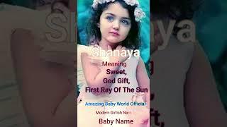 Shanaya  Name Meaning | Modern Girl Names /Amazing Baby World Official #Shorts #girlnames #babynames