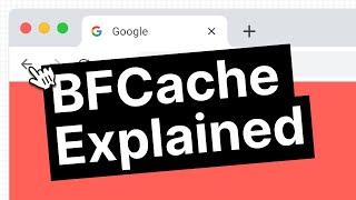 BFCache explained & how to make your webpage compatible with it