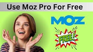 How to Get Moz Pro Trial For Free and Boost Your SEO 2024 | 100% WORKING |