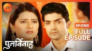 Punar Vivaah - Zindagi Milegi Dobara | Ep.169 | Yash ने Prashant से किया सवाल | Full Episode | ZeeTV