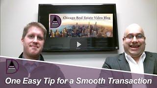 Chicago Real Estate Agent: One easy tip for a smooth transaction