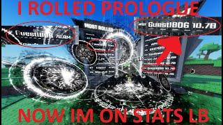 I ROLLED PROLOGUE AND NOW IM ON STATS LEADERBOARD! [Sol's RNG]