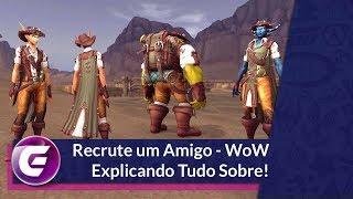 Como Funciona o novo Recrute um Amigo? - WoW