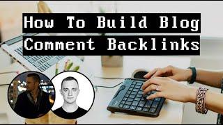 How To Build Blog Comment Backlinks Correctly