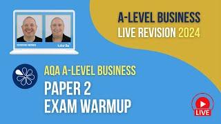 AQA Paper 2 Exam Warmup | A-Level Business Revision for 2024