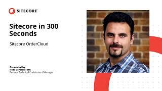 Discover Sitecore OrderCloud in 300 Seconds | MACH architecture