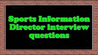 Sports Information Director interview questions