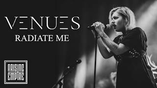 VENUES - Radiate Me (OFFICIAL VIDEO)