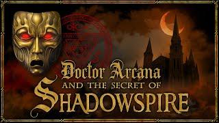 Doctor Arcana and the Secret of Shadowspire — Trailer