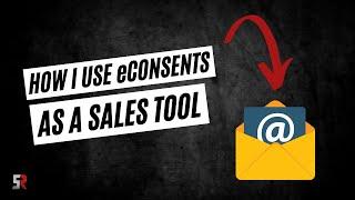 How I Use eConsents as A Sales Tool | @SalesRemastered