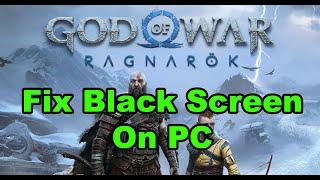 How To Fix God Of War Ragnarok Black Screen Issue On PC