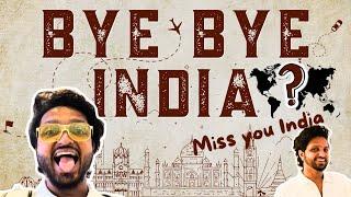 BYE BYE INDIA 