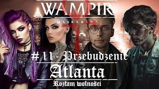 Wampir Maskarada (v5): Atlanta- Rozłam Wolności #11- Przebudzenie