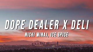 Nicki Minaj, Ice Spice - Dope Dealer X Deli (TikTok Mashup) [Lyrics]