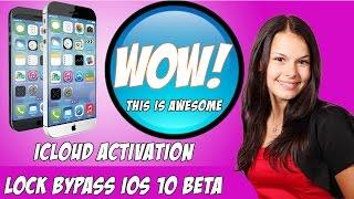 iCloud activation lock bypass ios 10 beta 100% working