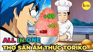 ALL IN ONE | Thợ Săn Ẩm Thực Toriko | Full | Reviee Anime Hay