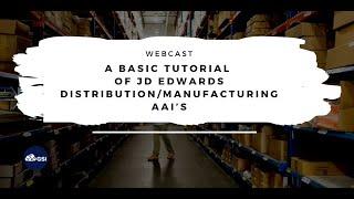 A Basic Tutorial of JD Edwards Distribution Manufacturing AAI’s