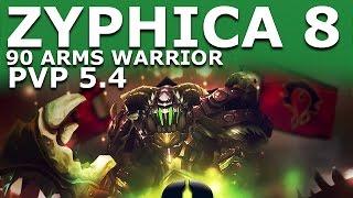 ZYPHICA 8 - LVL 90 ARMS WARRIOR PVP - 5.4