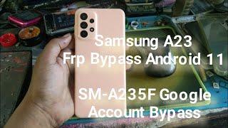 Samsung A23 Frp Bypass  Android 11 12  SM-A235F Google Account Bypass Tool Free